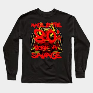 Made in the 80's born a savage. Long Sleeve T-Shirt